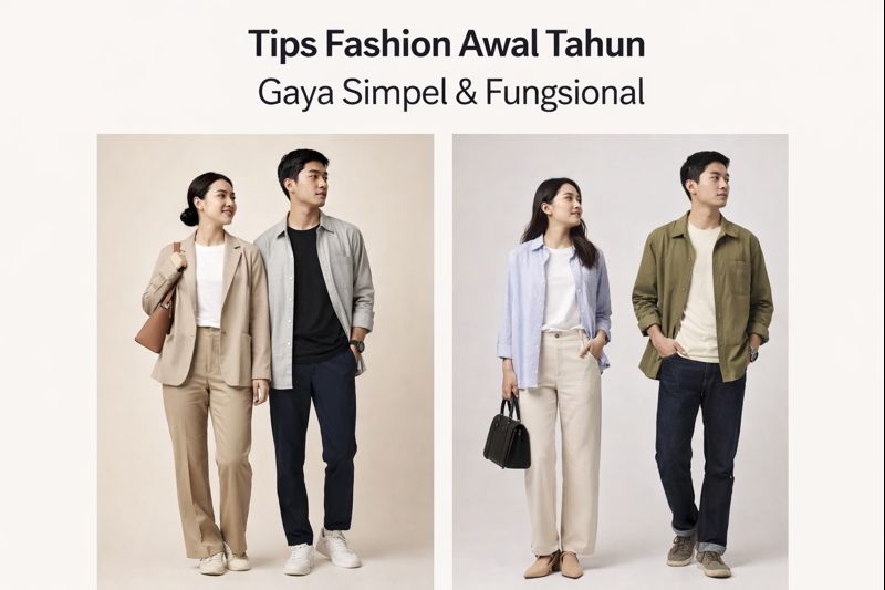 Tips Fashion Awal Tahun: Inspirasi Gaya Simpel, Fungsional, dan Tetap Relevan
